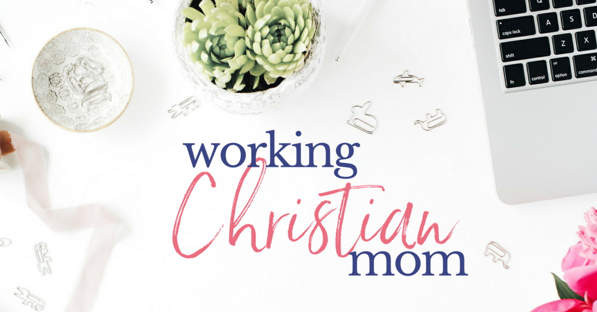 Mom Working Christian Mom l NJ Rongner - Working Christian Mom