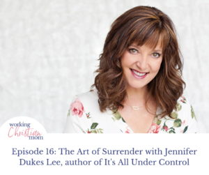 The Art of Surrender with Jennifer Dukes Lee