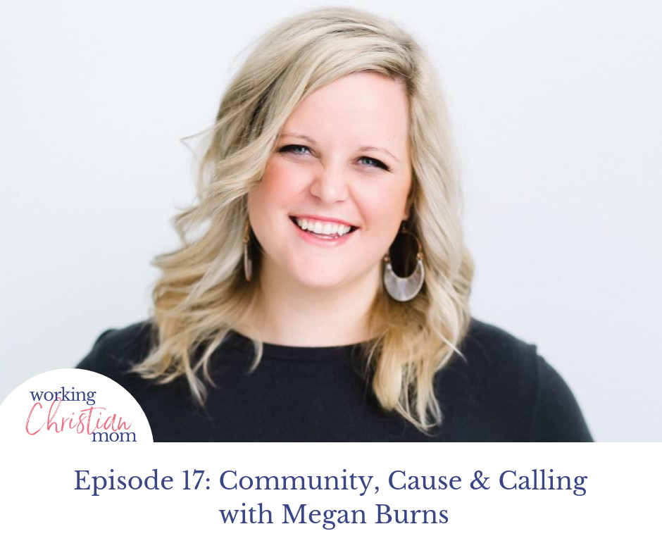 Community, Cause & Calling with Megan Burns