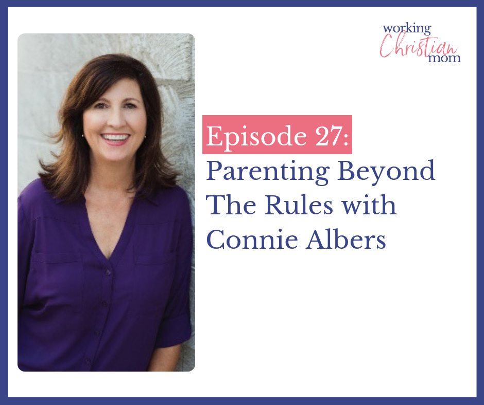 Parenting beyond the rules with Connie Albers